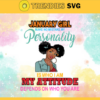 January girl make no mistake my personality is who is am my attitude depends on who you are Svg Eps Png Pdf Dxf Born in January Svg Design 5146