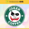 Joker Coffee Svg Joker Starbuck Svg Starbucks cold cup 24 oz Svg Horror Halloween Svg Joker Halloween Svg Spooky Funny Starbucks Joker Svg Design 5178