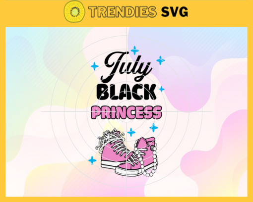 July Black Princess Svg Birthday Svg July Svg July Birthday Svg July Princess Svg July Girls Svg Design 5187