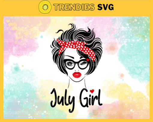 July girl Svg Eps Png Pdf Dxf Month birthday Svg Design 5193