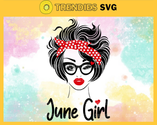 June girl Svg Eps Png Pdf Dxf Month birthday Svg Design 5208