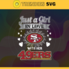 Just A Girl In Love With Her 49ers Svg San Francisco 49ers Svg 49ers svg 49ers Girl svg 49ers Fan Svg 49ers Logo Svg Design 5215