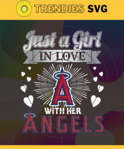 Just A Girl In Love With Her Angels SVG Los Angeles Angels png Los Angeles Angels Svg Los Angeles Angels logo Svg Los Angeles Angels Girl Svg MLB Girl Svg Design -5219