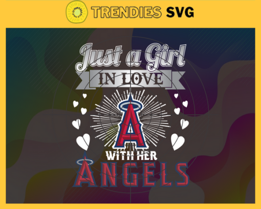 Just A Girl In Love With Her Angels SVG Los Angeles Angels png Los Angeles Angels Svg Los Angeles Angels logo Svg Los Angeles Angels Girl Svg MLB Girl Svg Design 5219