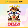 Just A Girl In Love With Her Bills Svg Buffalo Bills Svg Bills svg Bills Girl svg Bills Fan Svg Bills Logo Svg Design 5230