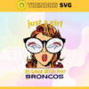 Just A Girl In Love With Her Broncos Svg Denver Broncos Svg Broncos svg Broncos Girl svg Broncos Fan Svg Broncos Logo Svg Design 5241