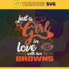 Just A Girl In Love With Her Browns Svg Cleveland Browns Svg Browns svg Browns Girl svg Browns Fan Svg Browns Logo Svg Design 5246