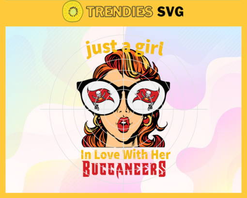 Just A Girl In Love With Her Buccaneers Svg Tampa Bay Buccaneers Svg Buccaneers svg Buccaneers Girl svg Buccaneers Fan Svg Buccaneers Logo Svg Design 5247