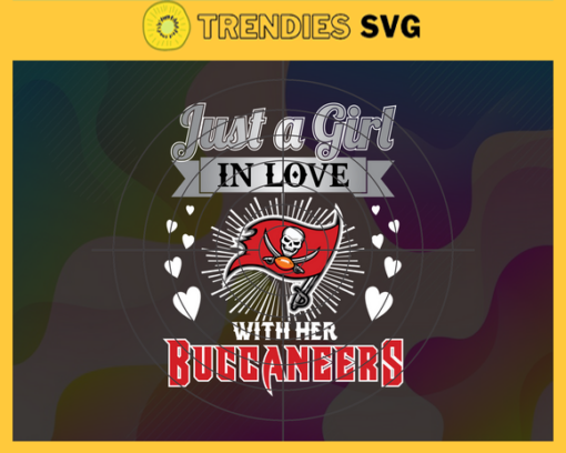 Just A Girl In Love With Her Buccaneers Svg Tampa Bay Buccaneers Svg Buccaneers svg Buccaneers Girl svg Buccaneers Fan Svg Buccaneers Logo Svg Design 5248