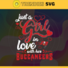 Just A Girl In Love With Her Buccaneers Svg Tampa Bay Buccaneers Svg Buccaneers svg Buccaneers Girl svg Buccaneers Fan Svg Buccaneers Logo Svg Design 5249