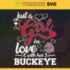 Just A Girl In Love With Her Buckeyes Svg Ohio State Buckeyes Svg Buckeyes Svg Buckeyes Logo svg Buckeyes Girl Svg NCAA Girl Svg Design 5250
