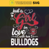 Just A Girl In Love With Her Bulldogs Svg Georgia Bulldogs Svg Bulldogs Svg Bulldogs Logo svg Bulldogs Girl Svg NCAA Girl Svg Design 5253