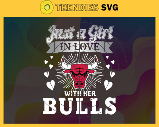 Just A Girl In Love With Her Bulls Svg Bulls Svg Bulls Back Girl Svg Bulls Logo Svg Girl Svg Black Queen Svg Design 5256