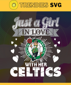 Just A Girl In Love With Her Celtics Svg Celtics Svg Celtics Back Girl Svg Celtics Logo Svg Girl Svg Black Queen Svg Design 5263
