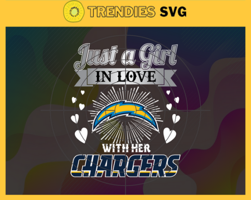Just A Girl In Love With Her Chargers Svg Los Angeles Chargers Svg Chargers svg Chargers Girl svg Chargers Fan Svg Chargers Logo Svg Design 5266