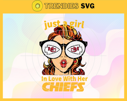 Just A Girl In Love With Her Chiefs Svg Kansas City Chiefs Svg Chiefs svg Chiefs Girl svg Chiefs Fan Svg Chiefs Logo Svg Design 5267