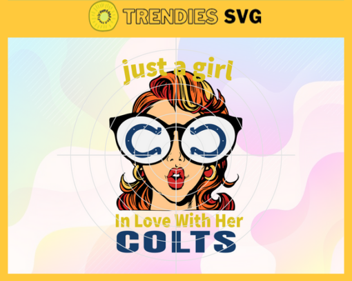 Just A Girl In Love With Her Colts Svg Indianapolis Colts Svg Colts svg Colts Girl svg Colts Fan Svg Colts Logo Svg Design 5273