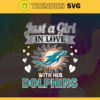 Just A Girl In Love With Her Dolphins Svg Miami Dolphins Svg Dolphins svg Dolphins Girl svg Dolphins Fan Svg Dolphins Logo Svg Design 5286