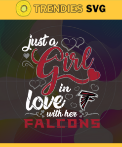 Just A Girl In Love With Her Falcons Svg Atlanta Falcons Svg Falcons svg Falcons Girl svg Falcons Fan Svg Falcons Logo Svg Design 5293