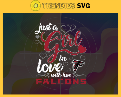 Just A Girl In Love With Her Falcons Svg Atlanta Falcons Svg Falcons svg Falcons Girl svg Falcons Fan Svg Falcons Logo Svg Design 5293