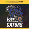 Just A Girl In Love With Her Gators Svg Florida Gators Svg Gators Svg Gators Logo svg Gators Girl Svg NCAA Girl Svg Design 5296
