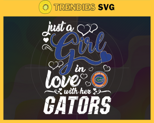 Just A Girl In Love With Her Gators Svg Florida Gators Svg Gators Svg Gators Logo svg Gators Girl Svg NCAA Girl Svg Design 5296