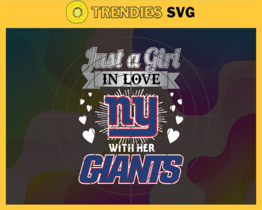 Just A Girl In Love With Her Giants Svg New York Giants Svg Giants svg Giants Girl svg Giants Fan Svg Giants Logo Svg Design 5298