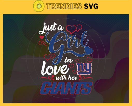 Just A Girl In Love With Her Giants Svg New York Giants Svg Giants svg Giants Girl svg Giants Fan Svg Giants Logo Svg Design 5299