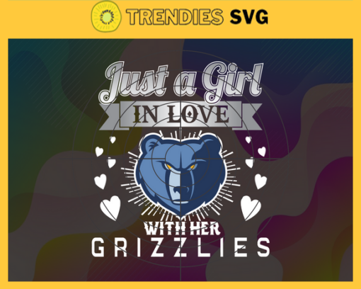 Just A Girl In Love With Her Grizzlies Svg Grizzlies Svg Grizzlies Back Girl Svg Grizzlies Logo Svg Girl Svg Black Queen Svg Design 5301