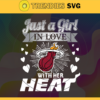 Just A Girl In Love With Her Heat Svg Heat Svg Heat Back Girl Svg Heat Logo Svg Girl Svg Black Queen Svg Design 5305