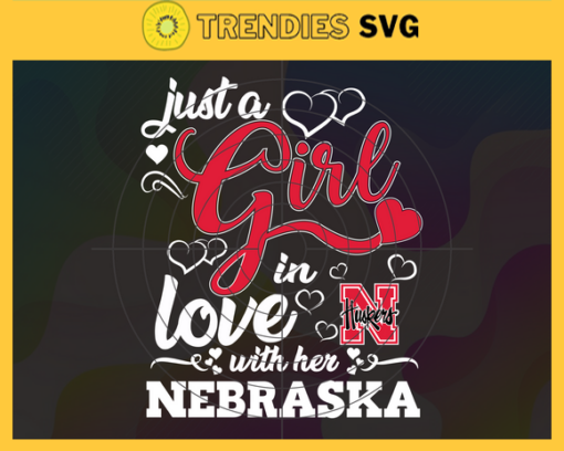 Just A Girl In Love With Her Huskers Svg Nebraska Huskers Svg Huskers Svg Huskers Logo svg Huskers Girl Svg NCAA Girl Svg Design 5309