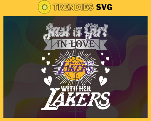 Just A Girl In Love With Her Lakers Svg Lakers Svg Lakers Back Girl Svg Lakers Logo Svg Girl Svg Black Queen Svg Design 5322
