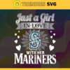 Just A Girl In Love With Her Mariners SVG Seattle Mariners png Seattle Mariners Svg Seattle Mariners svg Seattle Mariners team Svg Seattle Mariners logo Svg Design 5329
