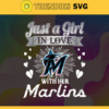 Just A Girl In Love With Her Marlins SVG Miami Marlins png Miami Marlins Svg Miami Marlins svg Miami Marlins team svg Miami Marlins logo svg Design 5331