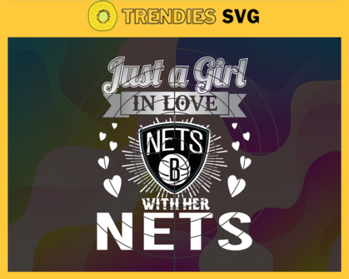 Just A Girl In Love With Her Nets Svg Nets Svg Nets Back Girl Svg Nets Logo Svg Girl Svg Black Queen Svg Design 5340