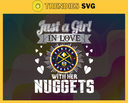 Just A Girl In Love With Her Nuggets Svg Nuggets Svg Nuggets Back Girl Svg Nuggets Logo Svg Girl Svg Black Queen Svg Design 5342