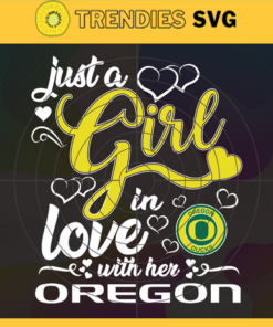 Just A Girl In Love With Her Oregon Ducks Svg Oregon Ducks Svg Oregon Svg Oregon Ducks Logo svg Oregon Ducks Girl Svg NCAA Girl Svg Design 5343