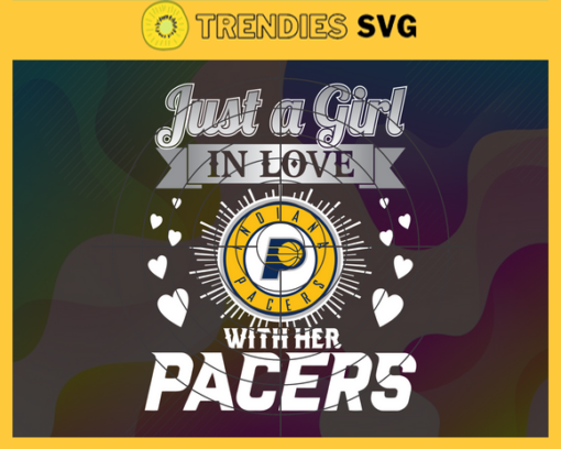 Just A Girl In Love With Her Pacers Svg Pacers Svg Pacers Back Girl Svg Pacers Logo Svg Girl Svg Black Queen Svg Design 5345