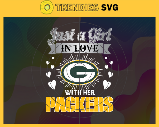 Just A Girl In Love With Her Packers Svg Green Bay Packers Svg Packers svg Packers Girl svg Packers Fan Svg Packers Logo Svg Design 5348