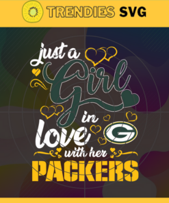 Just A Girl In Love With Her Packers Svg Green Bay Packers Svg Packers svg Packers Girl svg Packers Fan Svg Packers Logo Svg Design 5349