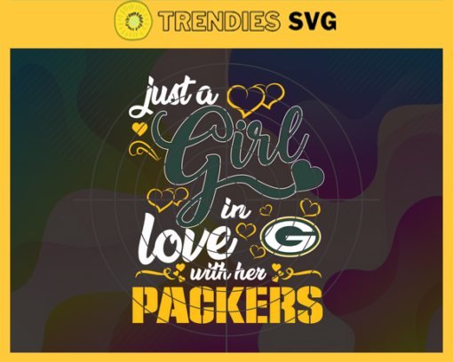 Just A Girl In Love With Her Packers Svg Green Bay Packers Svg Packers svg Packers Girl svg Packers Fan Svg Packers Logo Svg Design 5349