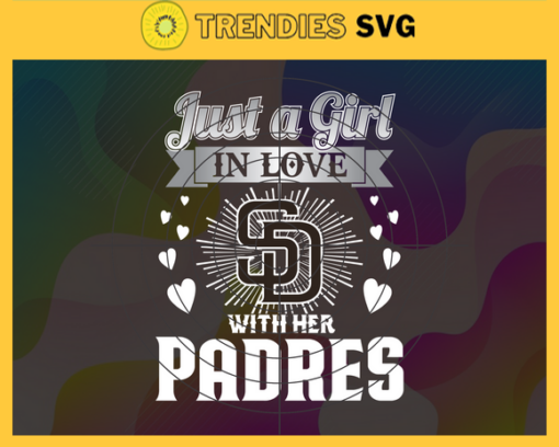 Just A Girl In Love With Her Padres SVG San Diego Padres png San Diego Padres Svg San Diego Padres svg San Diego Padres team Svg San Diego Padres logo Svg Design 5350
