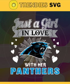 Just A Girl In Love With Her Panthers Svg Carolina Panthers Svg Panthers svg Panthers Girl svg Panthers Fan Svg Panthers Logo Svg Design 5352