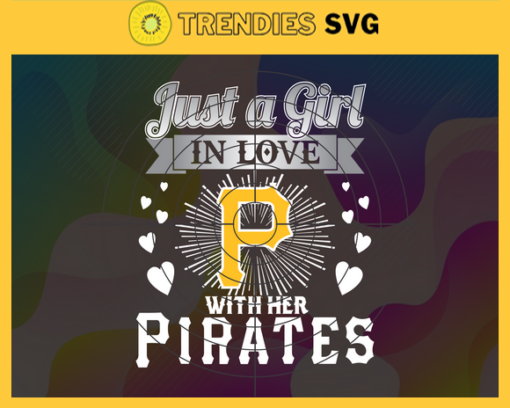 Just A Girl In Love With Her Pirates SVG Pittsburgh Pirates png Pittsburgh Pirates Svg Pittsburgh Pirates logo Svg Pittsburgh Pirates Girl Svg MLB Girl Svg Design 5361