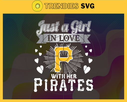 Just A Girl In Love With Her Pirates SVG Pittsburgh Pirates png Pittsburgh Pirates Svg Pittsburgh Pirates svg Pittsburgh Pirates Girl Svg MLB Girl Svg Design 5362