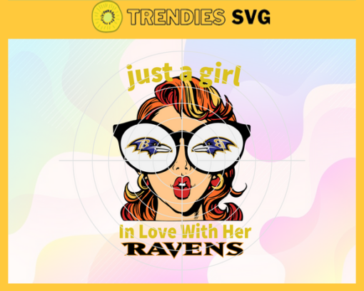 Just A Girl In Love With Her Ravens Svg Baltimore Ravens Svg Ravens svg Ravens Girl svg Ravens Fan Svg Ravens Logo Svg Design 5375