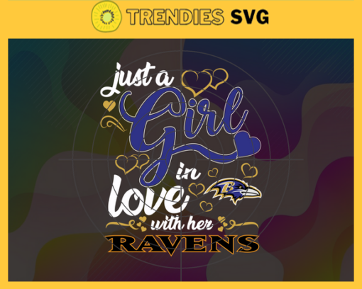 Just A Girl In Love With Her Ravens Svg Baltimore Ravens Svg Ravens svg Ravens Girl svg Ravens Fan Svg Ravens Logo Svg Design 5377