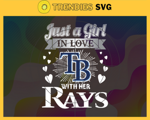 Just A Girl In Love With Her Rays SVG Tampa Bay Rays png Tampa Bay Rays Svg Tampa Bay Rays svg Tampa Bay Rays team Svg Tampa Bay Rays logo Svg Design 5378