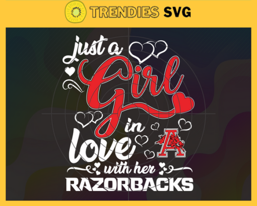 Just A Girl In Love With Her Razorbacks Svg Arkansas Razorbacks Svg Razorback Svg Razorback Logo svg Razorback Girl Svg NCAA Girl Svg Design 5380