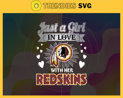 Just A Girl In Love With Her Redskins Svg Washington Redskins Svg Redskins svg Redskins Girl svg Redskins Fan Svg Redskins Logo Svg Design 5385